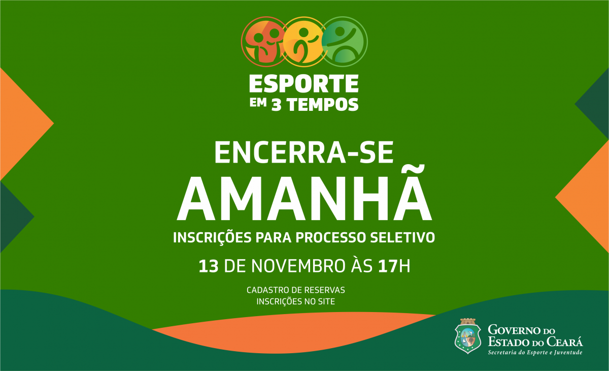 Inscrições para processo seletivo de cadastro de reserva do Programa Esporte em 3 Tempos encerram nesta quarta-feira (13) - Ceará