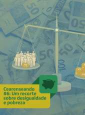 Cearenseando #6: Um recorte sobre desigualdade e pobreza