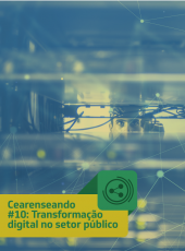 Cearenseando #10: Transformação Digital no Setor Público