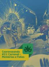 Cearenseando #11: Carnaval – memórias e folias