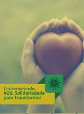 Cearenseando #26: Solidariedade para transformar