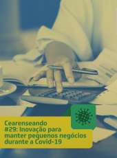 Cearenseando #29: Inovação para manter pequenos negócios durante a Covid-19
