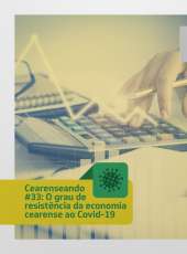 Cearenseando #33: O grau de resistência da economia cearense ao Covid-19