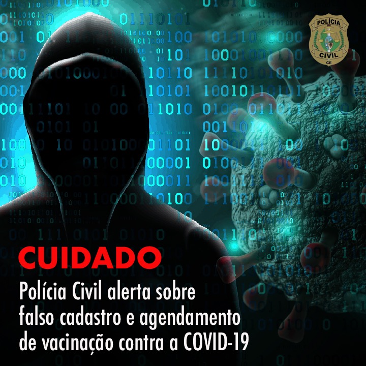 Policia Civil Do Ceara Alerta Para Falso Cadastro E Agendamento De Vacinacao Contra A Covid 19 Governo Do Estado Do Ceara