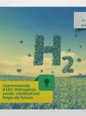 Cearenseando #101: Hidrogênio verde: combustível limpo do futuro