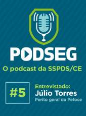 Podseg #5 – Entrevista com o perito geral Júlio Torres