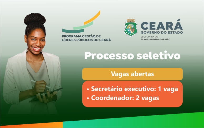 Seplag recebe até esta quarta (12) inscrições para vagas de secretário  executivo e coordenador - Governo do Estado do Ceará