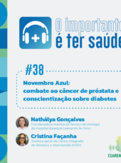 O importante é ter saúde #38: Novembro Azul: combate ao câncer de próstata e conscientização sobre diabetes
